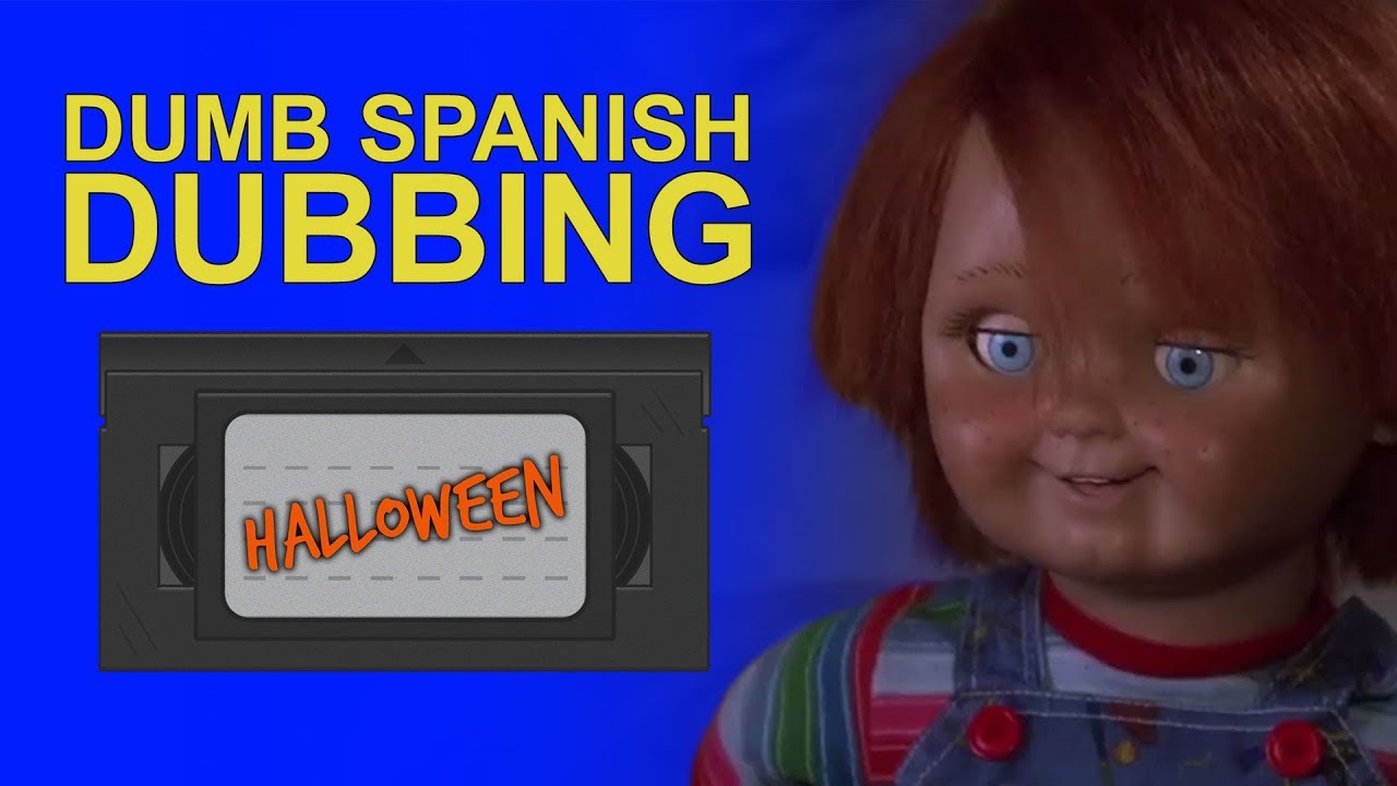 Dumb Spanish Dubbing: Halloween Movies