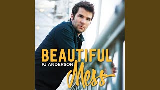 Video thumbnail of "PJ Anderson - Beautiful Mess"