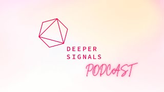 Deeper Signals podcast - Connecting Core Drivers to Core Values
