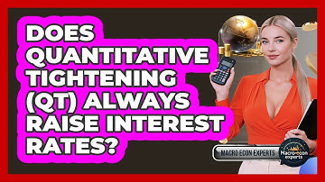 Does Quantitative Tightening (QT) Always Raise Interest Rates? - Macroecon Experts