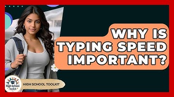 Why Is Typing Speed Important? - High School Toolkit