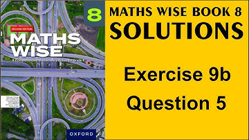 Exercise 9b | Q.5 | Maths Wise Book 8 | Hero