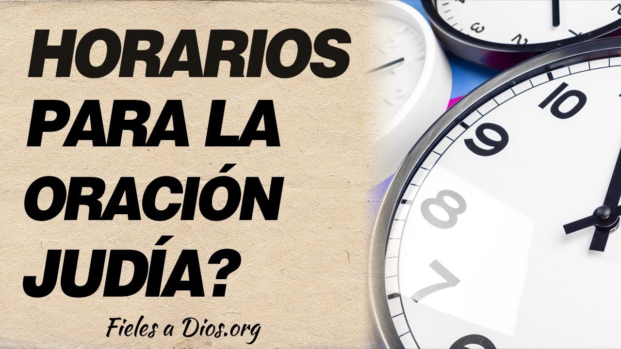 🙏 Horarios para la oración judía ¿Cuál es la hora correcta para