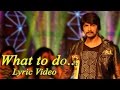 Ranna - What To Do Lyric Video | Kichcha Sudeep | V Harikrishna