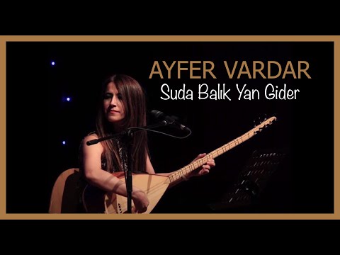 Ayfer Vardar - Suda Balık Yan Gider