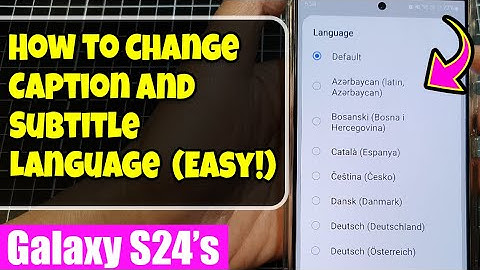 Galaxy S24/S24+ Ultra: How to Change Caption and Subtitle Language (Easy!)