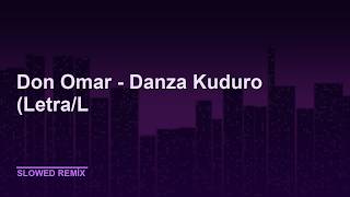 Slowed + Reverb | Don Omar - Danza Kuduro (Letra/Lyrics) f [City Vibes]