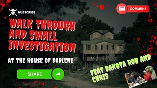 walk through and small investigation at the house of Darlene