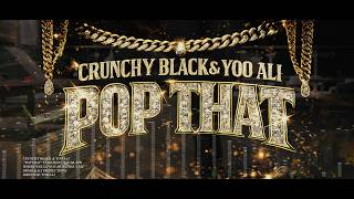 Crunchy Black & Yoo Ali - POP THAT feat. SOE-Black (Official Music Video)