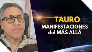 TAURO: MANIFESTACIONES del MÁS ALLÁ, no comprendes pero te está dando un IMPORTANTE MENSAJE