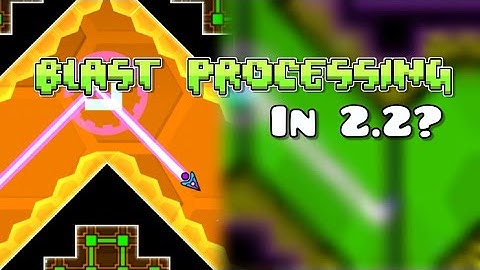What if BLAST PROCESSING was build in 2.2 | Geometry Dash