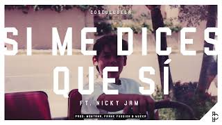 Cosculluela ft. Nicky Jam - Si Me Dices Que Si [ Oficial] Resimi