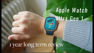 This Was Difficult - Apple Watch Ultra Gen 1 Year Long Term Review