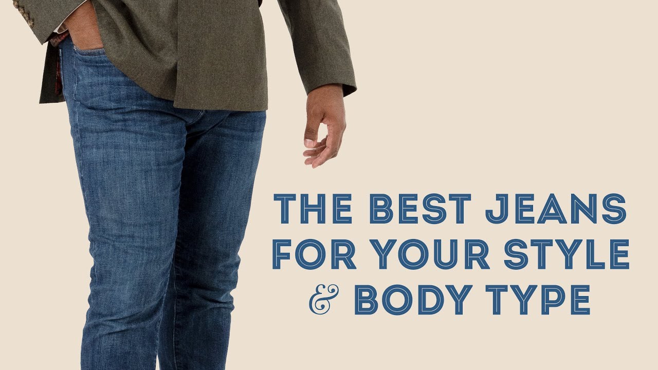 The Denim Jeans Guide Their History How To Buy For Your Body Type