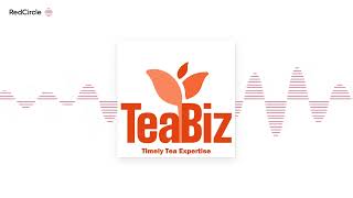 Ep 244 Typhoon Deluges China s Tea Lands Assam Floods Halt 30 Gardens Argentina Takes GI to
