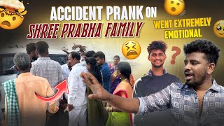 Accident Prank On Shree Prabha Family Went Extremely Emotionalteamrishistylishofficial