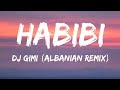 DJ Gimi-O x Habibi (albanian remix) (Lyrics)