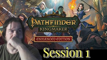 Pathfinder, Kingmaker Session 1: Who are You and Who do You Trust?