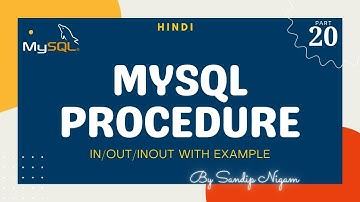 Stored Procedure in MySQL in Hindi | IN, OUT, INOUT With Example #20