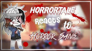 Horrortale reacts to Horror Sans || Gacha Club || Gore Warning!