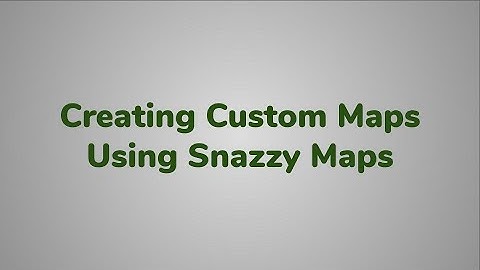 Creating Custom Maps In Snazzy Maps