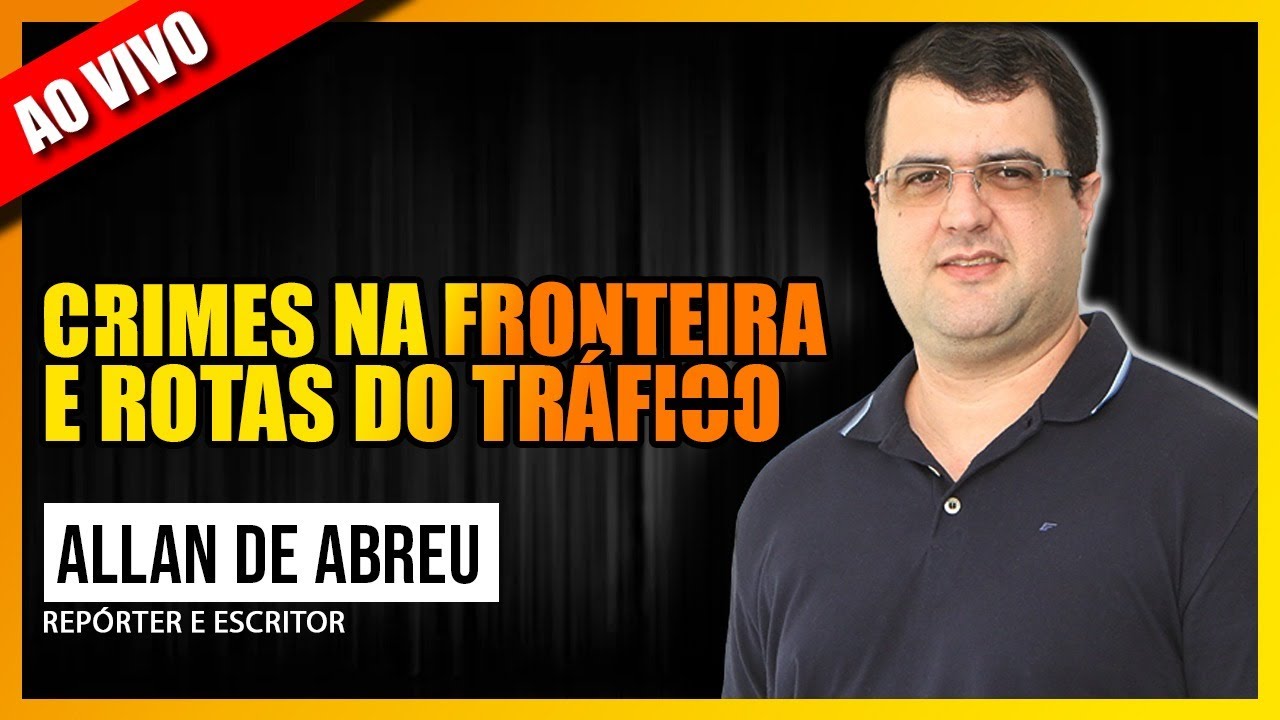 PAPO COM ALLAN DE ABREU: CR1M3S NA FRONTEIRA, ROTAS DO TRÁF1C0 E CAÇADA AO CABEÇA BRANCA