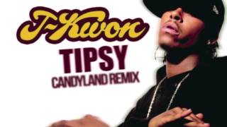 J Kwon - Tipsy (Candyland's OG Remix)