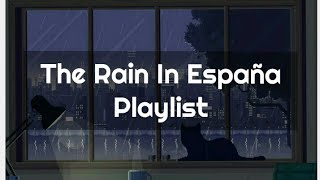 the rain in españa playlist