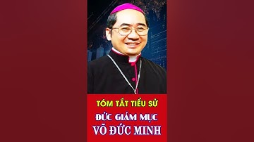 Xem Nhanh Tiểu Sử ĐỨC CHA GIUSE VÕ ĐỨC MINH - Nguyên Giám Mục Giáo Phận Nha Trang