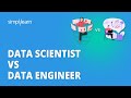Data Scientist vs Data Engineer| Difference Between Data Engineer and Data Scientist | Simplilearn