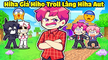 HIHA GIẢ HIHO THỬ LÒNG CÁC HIHA Ở LÀNG HIHA AUT TRONG MINECRAFT* HIHA TROLL HIHA  😂😎