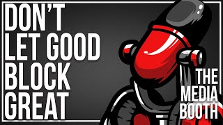 Don&#39;t Let Good Block Great | Episode 0011
