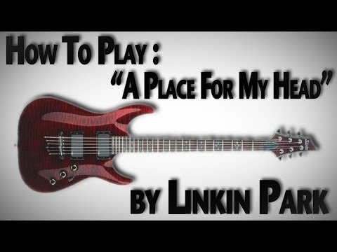 How To Play "A Place For My Head" by Linkin Park
