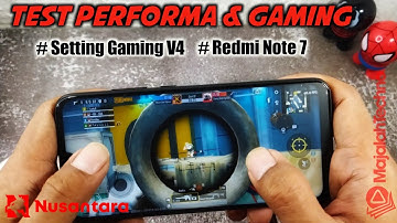 TEST PERFORMA & GAME SET-UP FOR GAMER V4 NUSANTARA PROJECT NOTE 7 || Set-Up Kernel + Modul Gaming
