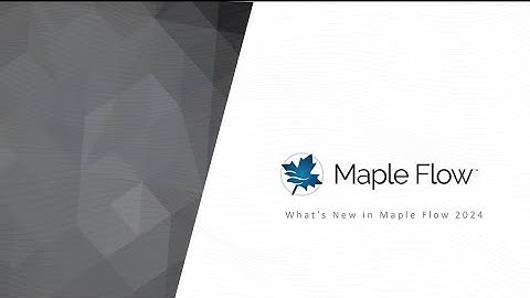 What’s New in Maple Flow 2024