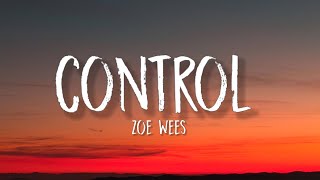 Zoe Wees - Control (Lyrics) | I don't wanna lose control