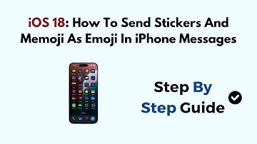 iOS 18: How To Send Stickers And Memoji As Emoji In iPhone Messages
