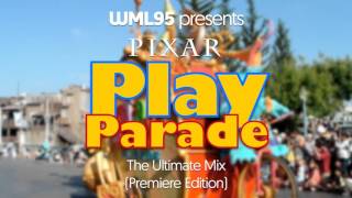Pixar Play Parade: The Ultimate Mix (Premiere Edition)