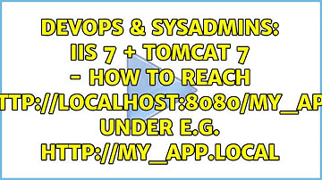 DevOps & SysAdmins: IIS 7 + Tomcat 7 - how to reach localhost:8080/my_app under e.g. my_app.local