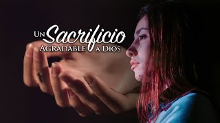 CONOZCA PRIMERO—UN SACRIFICIO AGRADABLE A DIOS