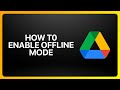 How To Enable Offline Mode In Google Drive 2025! Tutorial