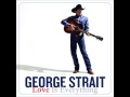 George Strait - I Thought I Heard My Heart Sing