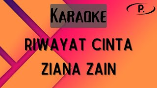 Ziana Zain - Riwayat Cinta [Karaoke]