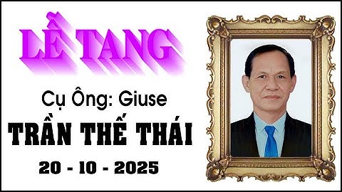 Lễ Tang Ông Giuse Trần Thế Thái