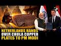 Historic Return: Netherlands restitutes 1,000-Year-Old Chola copper plates to PM Modi in The Hague