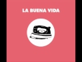 La Buena Vida - Hoy es Domingo