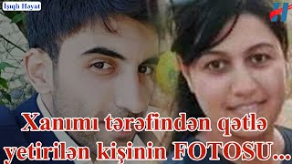 Xanımı Tərəfindən Öldürülən Kişinin Fotosu...