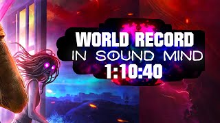 SPEEDRUN FORMER WORLD RECORD  - IN SOUND MIND ANY% 1:10:40