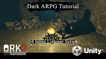 DarkARPG ORK Framework 3 - 04 Input Listener Script