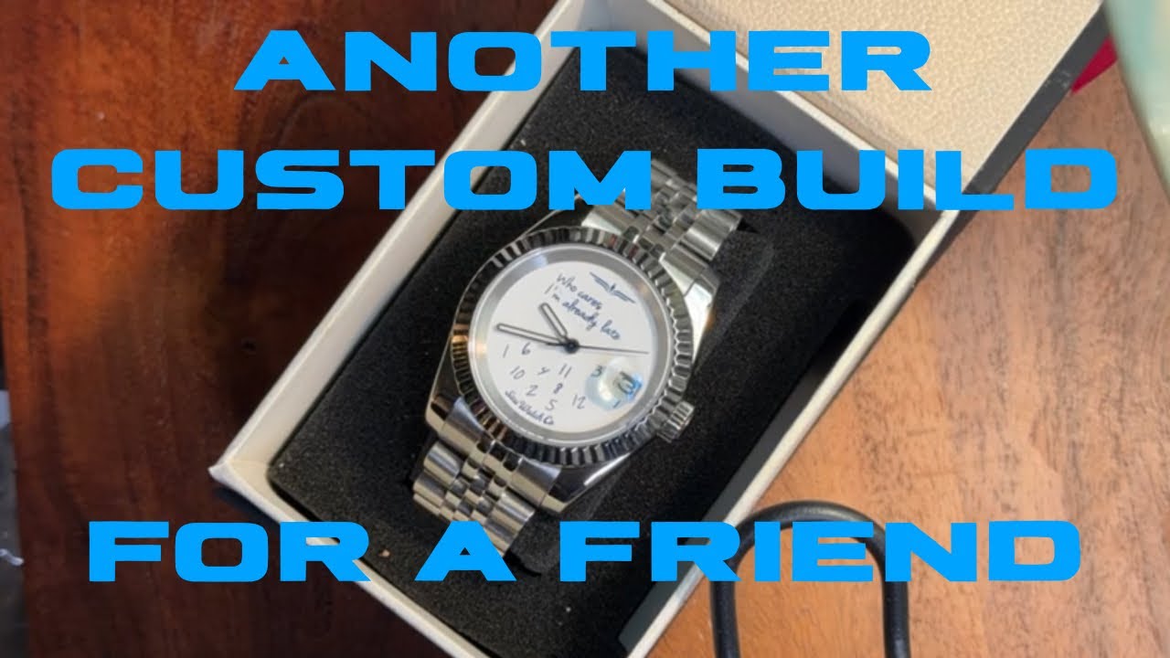 Building Another Custom Watch For A Friend